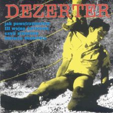 Zdjęcie Dezerter - Jak Powstrzymałem Iii Wojnę Światową Czyli Nieznana Historia Dezertera (CD) - Kańczuga