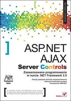 ASP.NET AJAX Server Controls. Zaawansowane programowanie w nurcie .NET Framework 3.5. Microsoft .NET Development Series