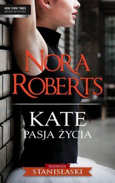 Kate. Pasja życia - Nora Roberts