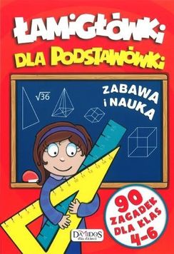 Łamigłówki dla podstawówki. Nauka i zabawa. 90 zagadek dla klas 4-6