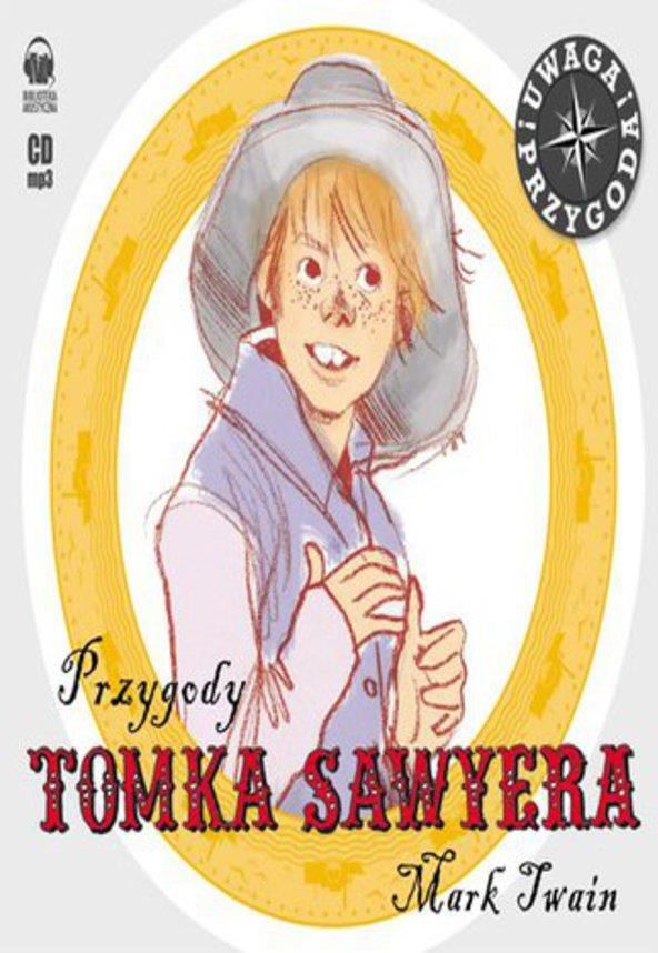 Przygody Tomka Sawyera Audiobook Rozdział 6 Przygody Tomka Sawyera - Mark Twain (Audiobook) - Ceny i opinie - Ceneo.pl