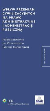 Wpływ przemian cywilizacyjnych na prawo administracyjne i administrację publiczną - Jan zimmermann, Patrycja Joanna Suwaj (E-book)