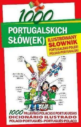 1000 portugalskich słów(ek) Ilustrowany słownik portugalsko-polski polsko-portugalski - Margarida Molarinho, Karolina Oleszczuk