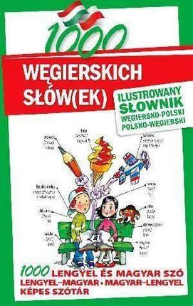 1000 węgierskich słów(ek) Ilustrowany słownik węgiersko-polski a polsko-węgierski - Kornatowski Paweł, Kovar Michal