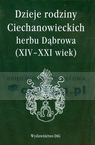 Dzieje rodziny Ciechanowieckich herbu Dąbrowa XIV-XXI wiek .  