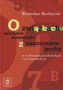 O związkach nauczania matematyki z nauczaniem języka w wychowaniu...