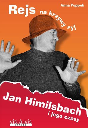 Rejs na krzywy ryj czyli Jan Himilsbach i jego czasy