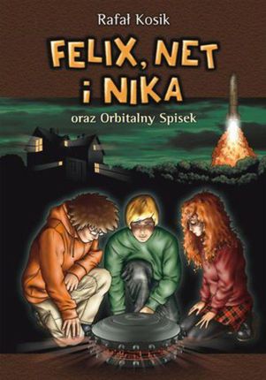 Felix, Net i Nika. Felix, Net i Nika oraz Orbitalny Spisek (E-book)