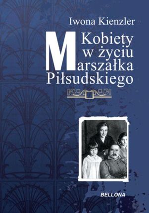 Kobiety w Życiu Marszałka Piłsudskiego (E-book)