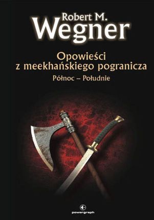 Opowieści z meekhańskiego pogranicza. 1. Opwieści z meekhanskiego pogranicza. Północ-Południe (E-book)