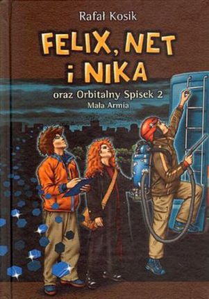 Orbitalny spisek. 2. Felix, Net i Nika oraz Orbitalny Spisek 2. Mała Armia (E-book)