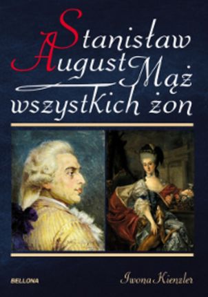 Stanisław August. Mąż wszystkich żon (E-book)