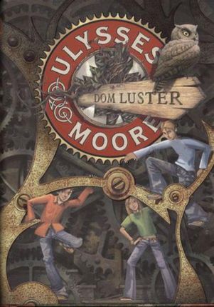 Ulysses Moore. Tom 3. Dom Luster (E-book)