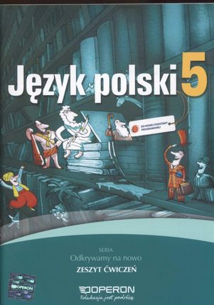 Język polski Szkoła Podstawowa KL 5. Ćwiczenia. Odkrywamy na nowo (2013)