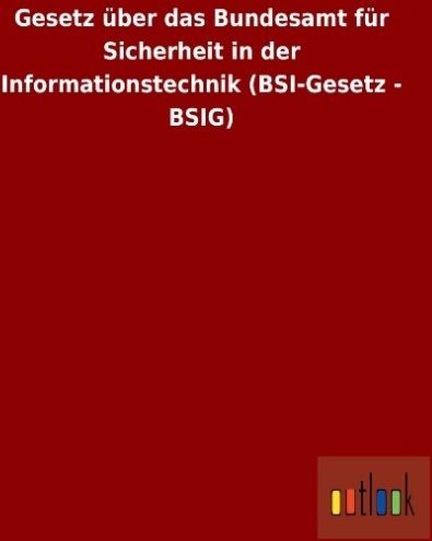 Gesetz über Das Bundesamt Für Sicherheit In Der Informationstechnik ...