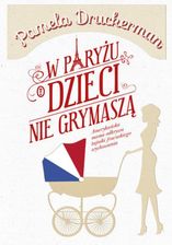 W Paryżu dzieci nie grymaszą (E-book) - E-poradniki