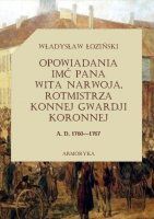 Opowiadania imć pana Wita Narwoja, rotmistrza konnej gwardii koronnej (1760 (E-book)