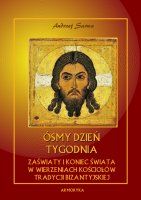 ósmy dzień tygodnia. zaświaty w wierzeniach kościołów tradycji bizantyjskiej (E-book)