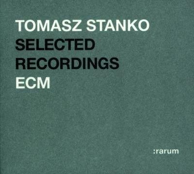 STAŃKO TOMASZ - SELECTED RECORDINGS         (RARUM) (CD)
