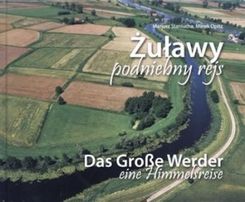 Zdjęcie Żuławy. Podniebny rejs/Das Grose Werder. Eine Himmelsreise - Lubawa