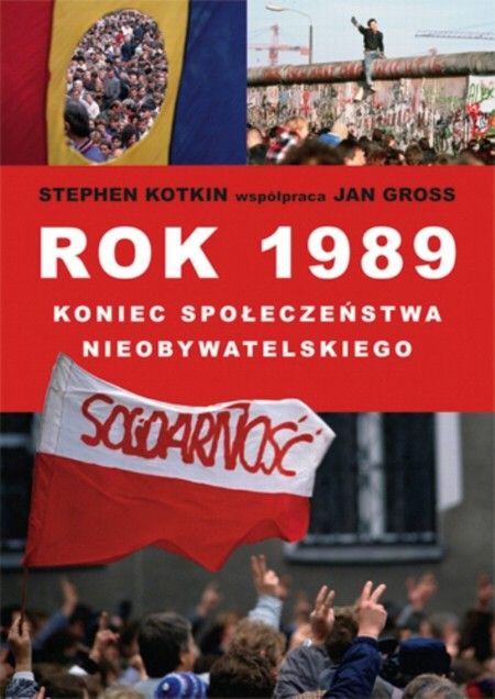 Rok 1989 Koniec Społeczeństwa Nieobywatelskiego Ceny I Opinie Ceneopl 4885