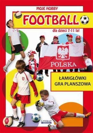 Football dla dzieci 7-11 lat. Łamigłówki. Gra planszowa (E-book)