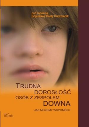 Trudna dorosłość osób z zespołem Downa (E-book)