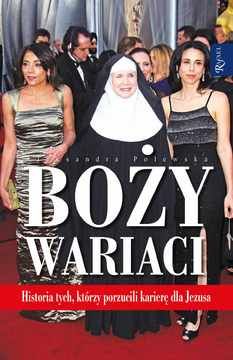 Boży wariaci. Historia tych, którzy porzucili karierę dla Jezusa - Aleksandra Polewska (E-book)