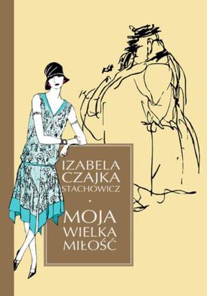 Moja wielka miłość - Izabella Czajka-Stachowicz (E-book)