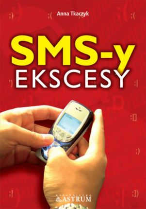 SMS-y ekscesy - Anna Tkaczyk (E-book)