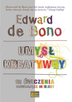 Umysł kreatywny. 62 ćwiczenia rozwijające intelekt - Edward De Bono (E-book)