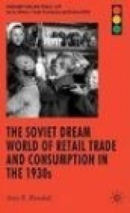 Soviet Dream World Of Retail Trade & Consumption In The 1930