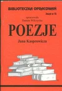 Poezje Jana Kasprowicza. Biblioteczka opracowań. Zeszyt nr 73
