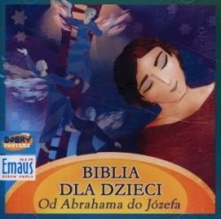 Biblia dla dzieci. Od Abrahama do Józefa. (Audiobook)