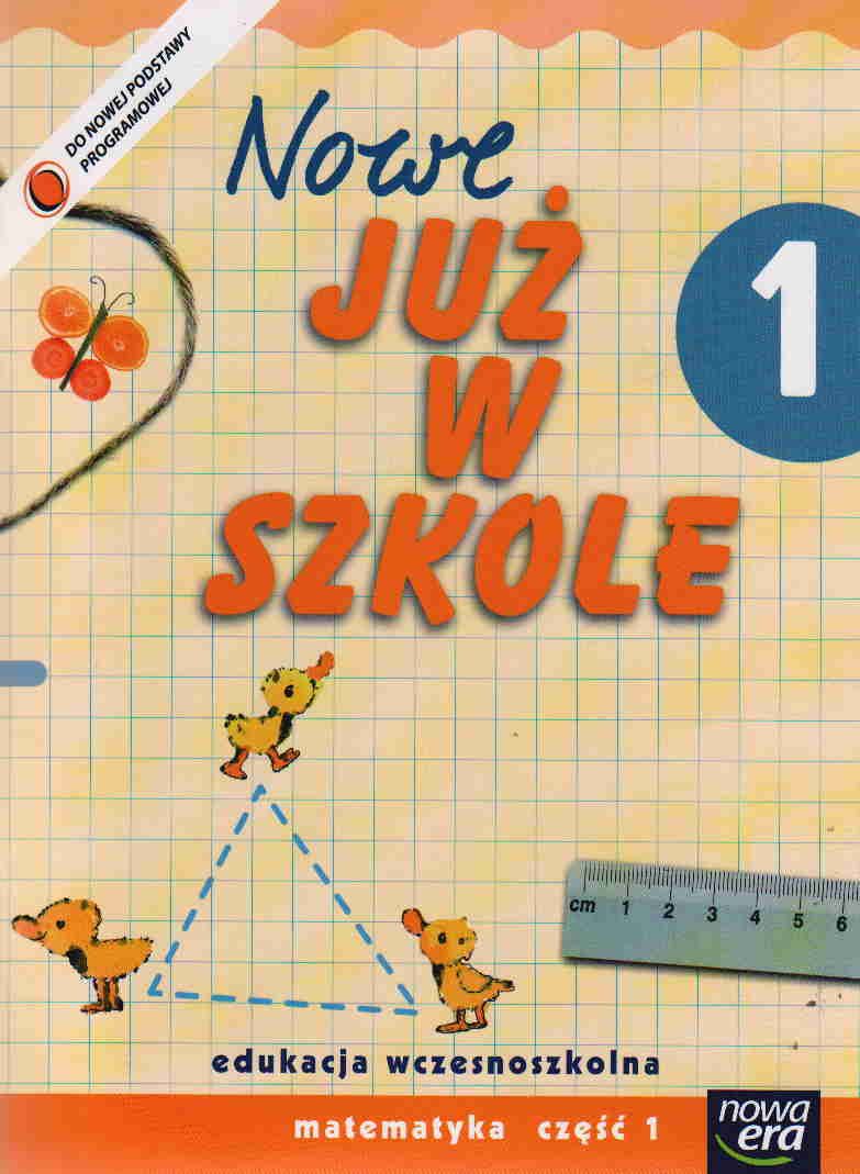 Nowa Era Nowe Już W Szkole Klasa 1 Podręcznik szkolny Już w szkole klasa 1 cz.1 matematyka - Ceny i opinie
