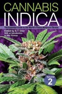 Cannabis Indica, Volume 2: The Essential Guide to the World's Finest Marijuana Strains