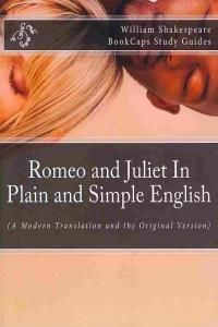 Romeo and Juliet in Plain and Simple English