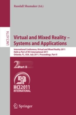 Virtual and Mixed Reality - Systems and Applications: International Conference, Virtual and Mixed Reality 2011, Held as Part of Hci International 2011