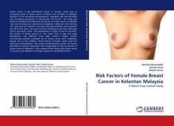 Risk Factors of Female Breast Cancer in Kelantan Malaysia