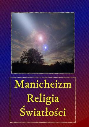 Manicheizm religia Światłości (Audiobook)
