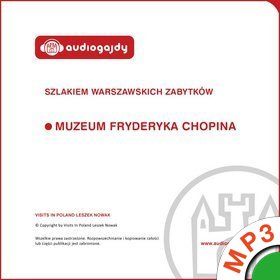 Muzeum Fryderyka Chopina. Szlakiem warszawskich zabytków (Audiobook)