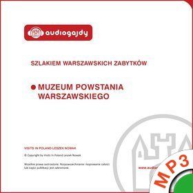 Muzeum Powstania Warszawskiego. Szlakiem warszawskich zabytków (Audiobook)