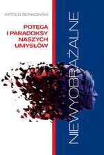 Niewyobrażalne. Potęga i paradoksy naszych umysłów epub (E-book)