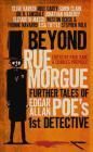 Beyond Rue Morgue: Further Tales of Edgar Allan Poe's 1st Detective