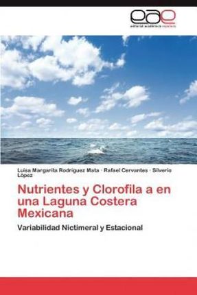 Nutrientes y Clorofila a En Una Laguna Costera Mexicana
