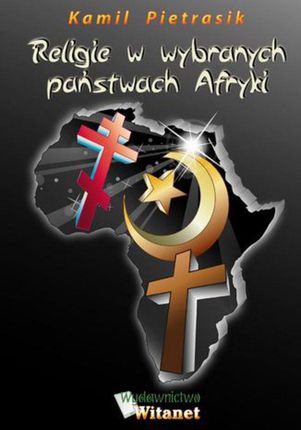 Religie w wybranych państwach Afryki - Kamil Pietrasik (E-book)