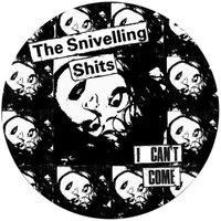 Snivelling Shits - Pd - I Can't Come (Winyl)