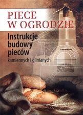 Zdjęcie Piece w ogrodzie. Instrukcje budowy pieców kamiennych i glinianych - Starachowice