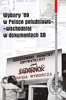 Wybory 89 w Polsce południowo wschodniej w dokumentach SB