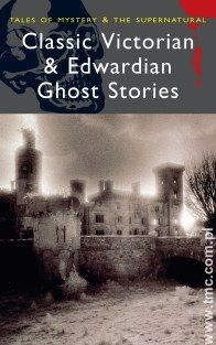CLASSIC VICTORIAN AND EDWARDIANGHOST STORIES